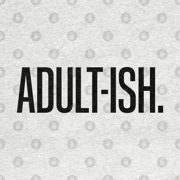 Adult-ish by NotoriousMedia